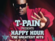 ALBUM: T-Pain – T-Pain Presents Happy Hour: The Greatest Hits