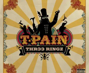 ALBUM: T-Pain – Thr33 Ringz (Deluxe Edition)