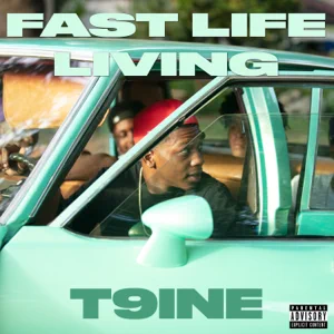 ALBUM: T9ine – Fast Life Living