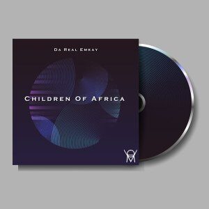 EP: Da Real Emkay – Children Of Africa