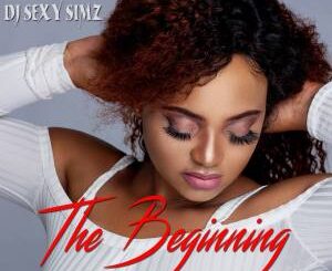 EP: DJ Sexy Simz – The Beginning