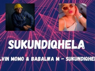 Kelvin Momo – Sukundiqhela Ft. Babalwa M (Live Mix)