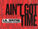 Lil Wayne – Ain’t Got Time (feat. Fousheé)