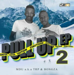 EP: MDU aka TRP & Bongza – Pull Up 2