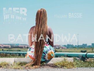 VIDEO: MFR Souls – Bathandwa Ft. Bassie