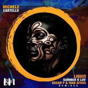 EP: Michele Cartello – Liquid Summer O Luv (Oscar P & Ivan Afro5 Remixes)