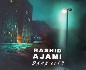 EP: Rashid Ajami – Dark City (Atjazz Remix Astro Dub)