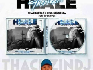 ThackzinDJ – Hlale’thembeni Ft. TaSkipper & Musichlonza