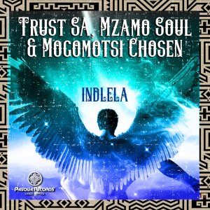 Trust SA – Indlela Ft. Mzamo Soul & Mogomotsi Chosen (Original Mix)