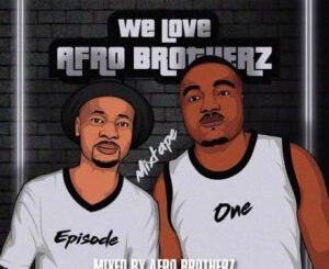 Afro Brotherz – We Love Afro Brotherz Vol. 1