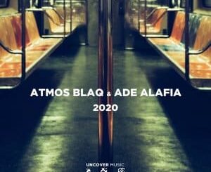 EP: Atmos Blaq & Ade Alafia – 2020 (Atmospheric Mix)