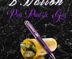 ALBUM: Bnation – Pen, Pad, & Gas