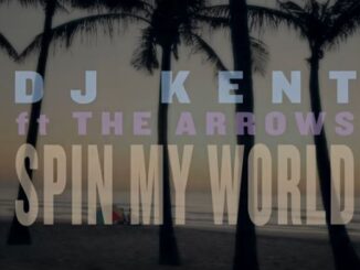 Dj Kent – Spin My World Ft. The Arrows