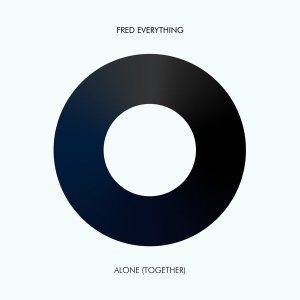 EP: Fred Everything – Alone (Together)