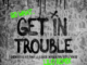 Dimitri Vegas & Like Mike, Vini Vici – Get in Trouble (So What) [Lilo Remix]