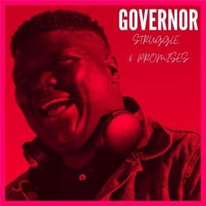 ALBUM: Governor – Struggle & Promises