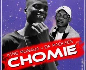 King Monada – Chomie Ft. Dr Rackzen
