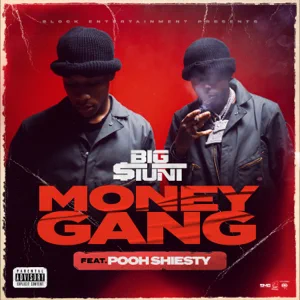 Big $tunt – Money Gang (feat. Pooh Shiesty)