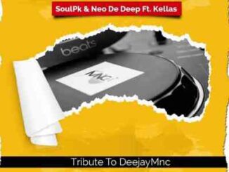 SoulPk – Tribute To DeejayMNC Ft. Kellas & Neo De Deep