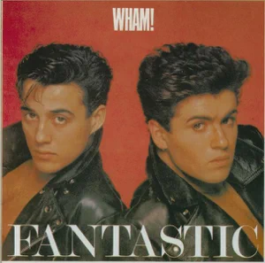 ALBUM: Wham! – Fantastic