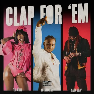 YungManny – Clap For 'Em (feat. Flo Milli & Sada Baby)