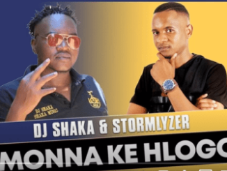 DJ Shaka – Monna ke Hlogo Ft. Stormlyzer (Official Audio)