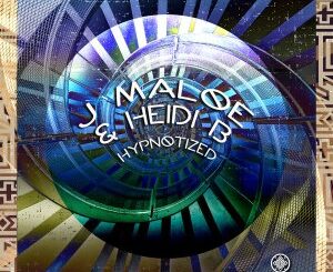 J Maloe – Hypnotized (Original Mix) Ft. Heidi B
