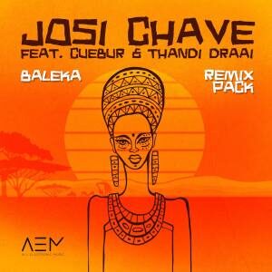 EP: Josi Chave – Baleka Ft. Cuebur & Thandi Draai (Remix Pack)