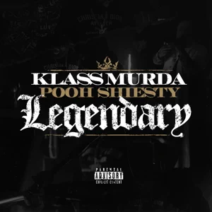 Klass Murda – Legendary (feat. Pooh Shiesty)