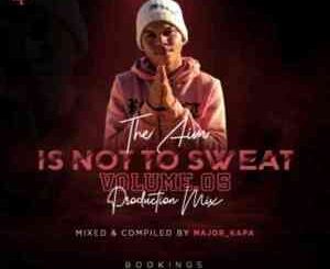 Major Kapa – The Aim Is Not Sweat Vol.05 Mix