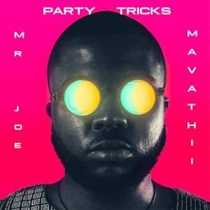 Mr Joe – Party Tricks Ft. Mavathii (Original Mix)
