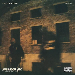 Shad Da God – Murder Me (feat. Gunna)
