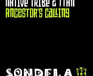 Native Tribe – Ancestor’s Calling Ft. Ttan (Enoo Napa Extended Rituals Mix)