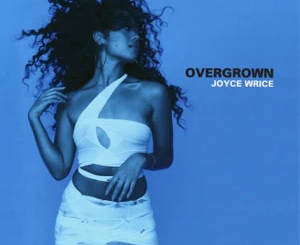 ALBUM: Joyce Wrice – Overgrown