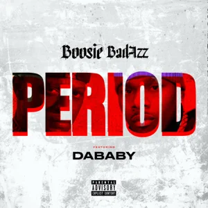 Boosie Badazz – Period (feat. DaBaby)