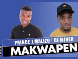 Prince J.Malizo – Makwapeni Ft. DJ Miner