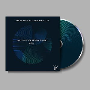 EP: Roctonic SA – Altitude of House Music Vol. 1 Ft. Home-Mad Djz