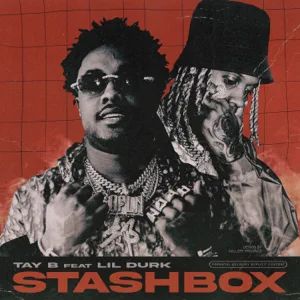 Tay B – Stashbox (feat. Lil Durk)