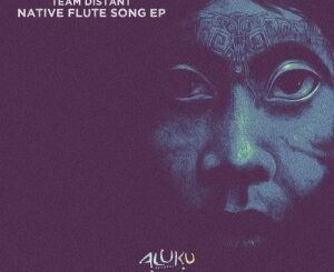 EP: Team Distant – Native Flute Song