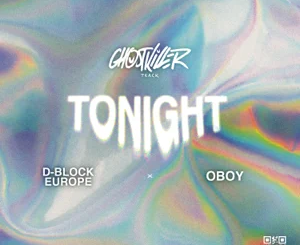 Ghost Killer Track – Tonight (feat. D-Block Europe & OBOY)