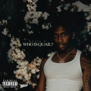 ALBUM: Quail P – Who Is Quail?