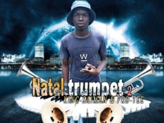 Woza We Mculi – Natal Trumpet 2.0 Ft. King Saiman & Pro-Tee