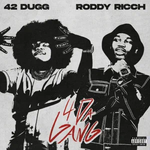 42 Dugg, Roddy Ricch – 4 Da Gang