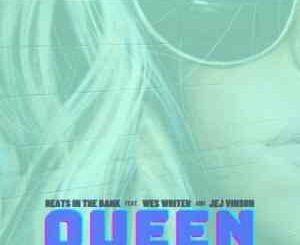 Beats In The Bank – Queen ft Wes Writer & JEJ Vinson