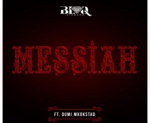 Blaq Diamond – Messiah ft. Dumi Mkokstad