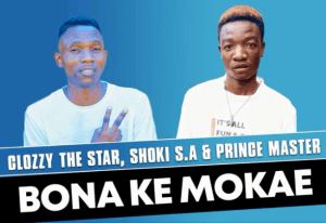 Clozzy The Star – Bona Kemo Kae ft Prince & Shoki S.A Master (Original)