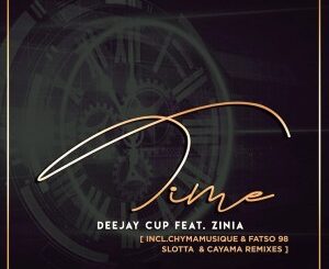 EP: Deejay Cup – Time Ft. Zinia (Remixes)