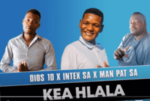 Dios 1D – Kea Hlala Ft. Man Pat SA & Intex SA