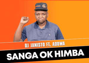 DJ Janisto – Sanga Ko Himba Ft Adowa (Original)