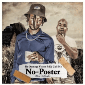 Dr Oumega Vision – No Poster ft DJ Call Me